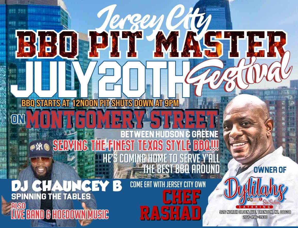 JERSEY CITY BBQ PIT MASTER JULY 20TH FESTIVAL STARTS AT 12 NOON TO 9PM ON MONTGOMERY ST BETWEEN HUSON AND GREEN