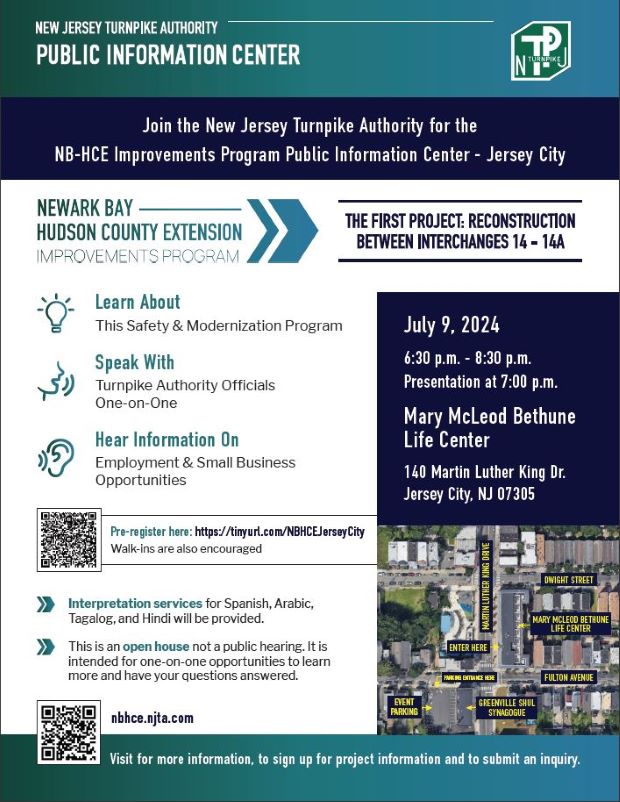 JOIN THE NJ AUTHORITY FOR THE NEWARK BAY HUDSON COUNTY EXTENSION IMPROVEMENT PROGRAM JULY 9TH 6:30PM TO 8:30PM AT THE MARY MCLEOD BETHUNE CENTER 140 MARTIN LUTHER KING DRIVE