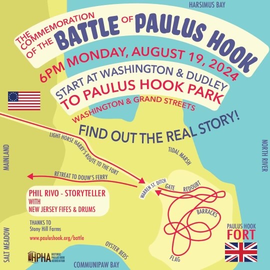 THE COMMEMORATION OF THE BATTLE OF PAULUS HOOK 6PM MONDAY, AUGUST 19TH START AT WASHINGTON & DUDLEY TO PAULUS HOOK PARK