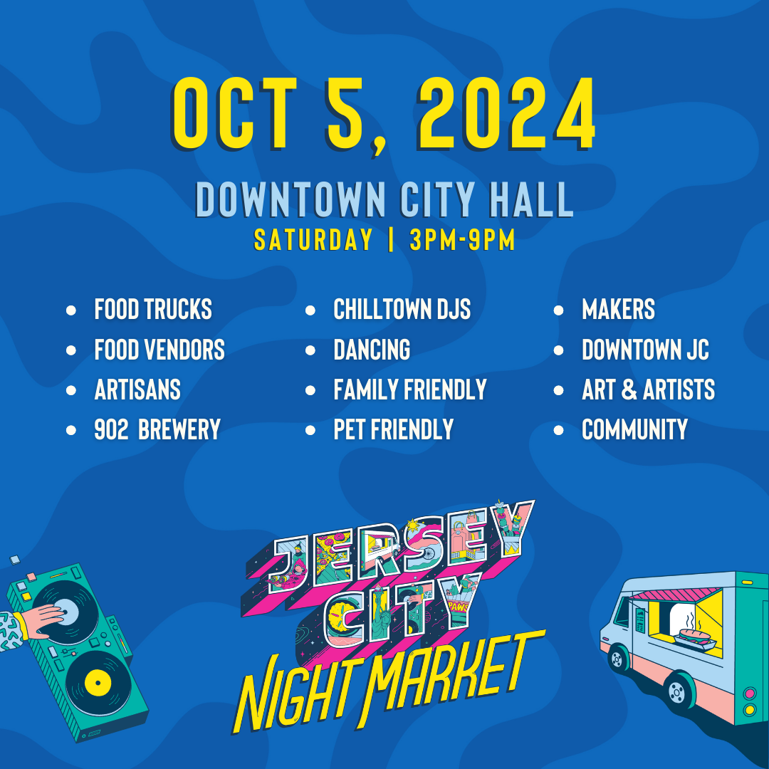 JERSEY CITY NIGHT MARKET OCTOBER 5, 2024 3 TO 9PM DOWNTOWN CITY HALL