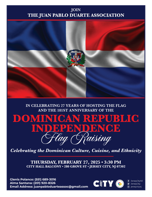 DOMINICAN REPUBLIC INDEPENDENCE FLAG RAISING THURSDAY, FEBRUARY 27TH AT 3:30PM CITY HALL BALCONY