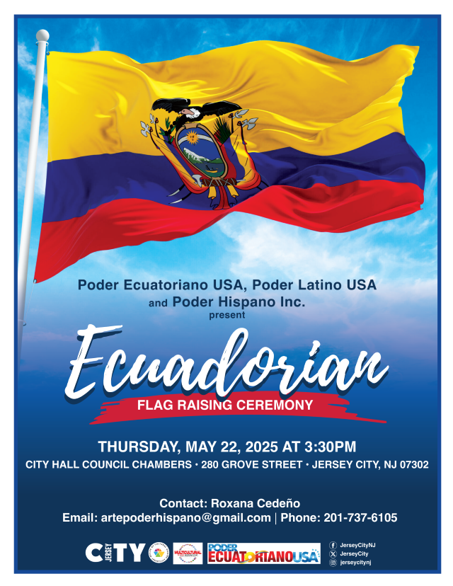 ECUADORIAN FLAG RAISING CEREMONY THURSDAY, MAY 22ND AT 3:30 PM CITY HALL COUNCIL CHAMBERS