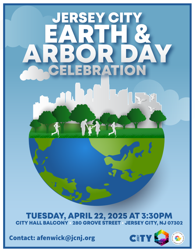 JERSEY CITY EARHT & ARBOR DAY CELEBRATION TUESDAY, APRIL 22 AT 3:30PM ON THE CITY HALL BALCONY