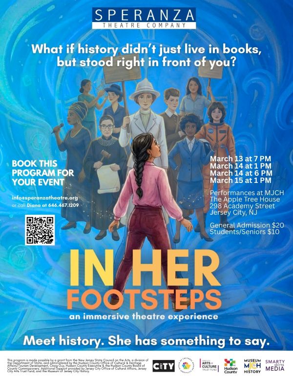 SPERANZA THEATRE COMPANY PRESENTS IN HER FOOTSTEPS MARCH 13TH AT 7 PM, MARCH 14 AT 1 PM, MARCH 14 AT 6 PM, MARCH 15 AT 1 PM AT THE APPLE TREE HOUSE 298 ACADEMY STREET