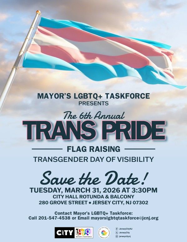 THE 6TH ANNUAL TRANS PRIDE FLAG RAISING 2026 TUESDAY, MARCH 31 AT 3:30PM CITY HALL ROTUNDA & BALCONY